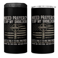 Need Prayer Tap My Shoulder Christian Patriotic 4 in 1 Can Cooler Tumbler American Flag Cross Crown of Thorns Matthew 18:20