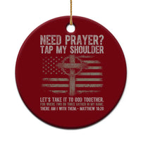 Need Prayer Tap My Shoulder Christian Patriotic Ceramic Ornament American Flag Cross Crown of Thorns Matthew 18:20