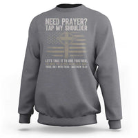 Need Prayer Tap My Shoulder Christian Patriotic Sweatshirt American Flag Cross Crown of Thorns Matthew 18:20