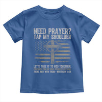 Need Prayer Tap My Shoulder Christian Patriotic Toddler T Shirt American Flag Cross Crown of Thorns Matthew 18:20