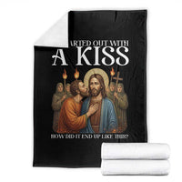 It Started Out With A Kiss Funny Jesus Christian Easter Throw Blanket Judas Betrayal Jesus Faith Message Biblical Humor