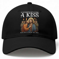 It Started Out With A Kiss Funny Jesus Christian Easter Baseball Cap Judas Betrayal Jesus Faith Message Biblical Humor