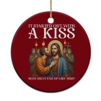 It Started Out With A Kiss Funny Jesus Christian Easter Ceramic Ornament Judas Betrayal Jesus Faith Message Biblical Humor