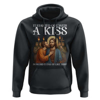 It Started Out With A Kiss Funny Jesus Christian Easter Hoodie Judas Betrayal Jesus Faith Message Biblical Humor