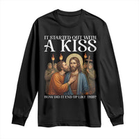 It Started Out With A Kiss Funny Jesus Christian Easter Long Sleeve Shirt Judas Betrayal Jesus Faith Message Biblical Humor