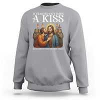 It Started Out With A Kiss Funny Jesus Christian Easter Sweatshirt Judas Betrayal Jesus Faith Message Biblical Humor