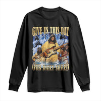 Give Us This Day Our Daily Shred Funny Christian Jesus Rock Long Sleeve Shirt Faith Humor Music Lover Inspired Gift