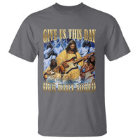 Give Us This Day Our Daily Shred Funny Christian Jesus Rock T Shirt Faith Humor Music Lover Inspired Gift
