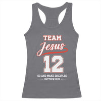 Team Jesus 12 Christian Sports Style Racerback Tank Top Go And Make Disciples Matthew 28:19 Faith Athletic Inspired Gift