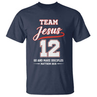 Team Jesus 12 Christian Sports Style T Shirt Go And Make Disciples Matthew 28:19 Faith Athletic Inspired Gift