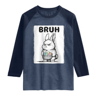 Bruh Angry Easter Bunny with Eggs Basket Raglan Shirt Funny Rabbit Meme Humor Graphic Gift