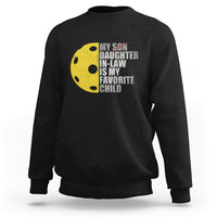 Funny Pickleball Sweatshirt Not My Son My Daughter In Law Is My Favorite Child - Wonder Print Shop