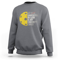 Funny Pickleball Sweatshirt Not My Son My Daughter In Law Is My Favorite Child - Wonder Print Shop