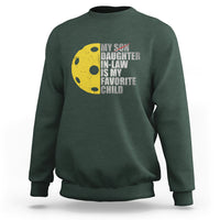 Funny Pickleball Sweatshirt Not My Son My Daughter In Law Is My Favorite Child - Wonder Print Shop