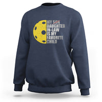 Funny Pickleball Sweatshirt Not My Son My Daughter In Law Is My Favorite Child - Wonder Print Shop