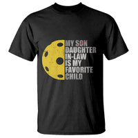 Funny Pickleball T Shirt Not My Son My Daughter In Law Is My Favorite Child - Wonder Print Shop