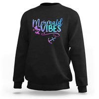 Mermaid Vibes For Women Girl Mythical Creature Sweatshirt - Wonder Print Shop