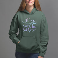 Funny Mythical The Mermaid Looks Like Me Hoodie - Wonder Print Shop