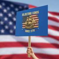 Rejecting Kings Since 1776 Protest Sign Historic Ship Sailboat Distressed American Flag - Wonder Print Shop