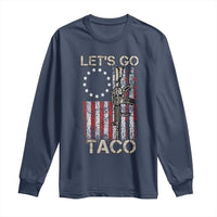 Let’s Go Taco Betsy Ross Flag Long Sleeve Shirt Vintage Patriotic Rifle Gun Rights
