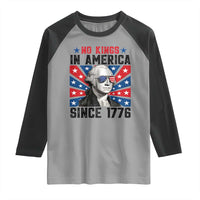 No Kings in America Since 1776 Raglan Shirt Founding Fathers George Washington Patriotic