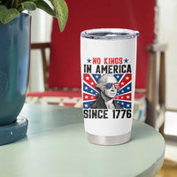No Kings in America Since 1776 Tumbler Cup Founding Fathers George Washington Patriotic
