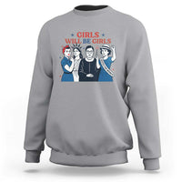 Patriotic Feminist Empowerment Sweatshirt Girl Will Be Girls Womens Rights 4th of July