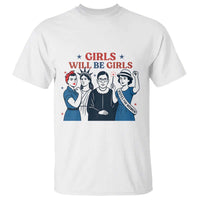Patriotic Feminist Empowerment T Shirt Girl Will Be Girls Womens Rights 4th of July