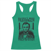 Funny Abe Lincoln Political History Racerback Tank Top Havenot Seen Democrats This Mad Since Republicans Freed the Slaves - Wonder Print Shop