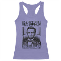 Funny Abe Lincoln Political History Racerback Tank Top Havenot Seen Democrats This Mad Since Republicans Freed the Slaves - Wonder Print Shop