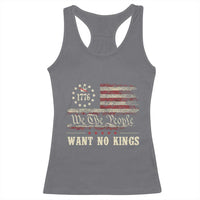 We The People Want No Kings Racerback Tank Top Retro June 14th Vintage 1776 Flag Patriotic - Wonder Print Shop