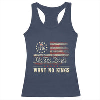We The People Want No Kings Racerback Tank Top Retro June 14th Vintage 1776 Flag Patriotic - Wonder Print Shop