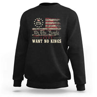We The People Want No Kings Sweatshirt Retro June 14th Vintage 1776 Flag Patriotic - Wonder Print Shop