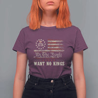 We The People Want No Kings T Shirt For Women Retro June 14th Vintage 1776 Flag Patriotic - Wonder Print Shop