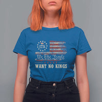 We The People Want No Kings T Shirt For Women Retro June 14th Vintage 1776 Flag Patriotic - Wonder Print Shop
