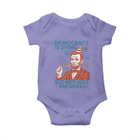 Funny 4th of July Satire Baby Onesie Democracy Is Dying But Hey Nice Fireworks Abe Lincoln