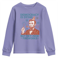 Funny 4th of July Satire Youth Sweatshirt Democracy Is Dying But Hey Nice Fireworks Abe Lincoln