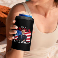 Obama Still Missed 4 in 1 Can Cooler Tumbler Patriotic Tribute for June 14