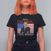 Obama Still Missed T Shirt For Women Patriotic Tribute for June 14