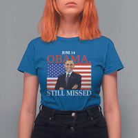 Obama Still Missed T Shirt For Women Patriotic Tribute for June 14