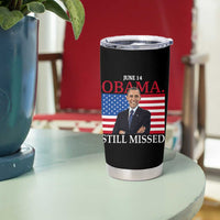 Obama Still Missed Tumbler Cup Patriotic Tribute for June 14