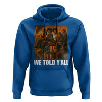 Black Women Empowerment Hoodie We Told Y'all 92% Vote