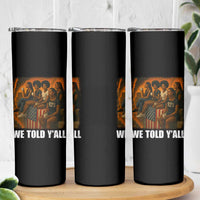 Black Women Empowerment Skinny Tumbler We Told Y'all 92% Vote