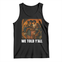 Black Women Empowerment Tank Top We Told Y'all 92% Vote