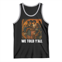 Black Women Empowerment Tank Top We Told Y'all 92% Vote