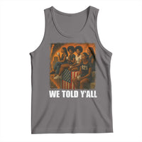 Black Women Empowerment Tank Top We Told Y'all 92% Vote