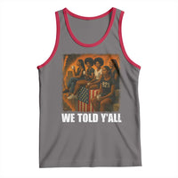 Black Women Empowerment Tank Top We Told Y'all 92% Vote