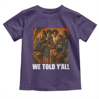 Black Women Empowerment Toddler T Shirt We Told Y'all 92% Vote