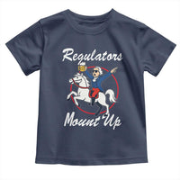 Funny Founding Father Patriotic Drinking Toddler T Shirt Regulators Mount Up 4th of July - Wonder Print Shop