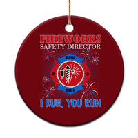 Fireworks Safety Director Ceramic Ornament I Run You Run Funny 4th of July Patriotic - Wonder Print Shop